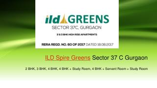 ILD Spire Greens Sector 37 C Gurgaon