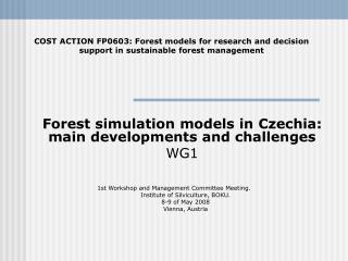 Forest simulation models in Czechia : main developments and challenges WG1