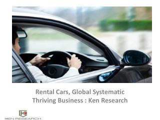 Global Car Rental Market Report, Analysis, Dynamics, Opprtunities, Global Roads and Highways Infrastructure Market Repor