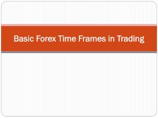 3 Basic Forex Time Frames in Trading