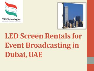 LED Screen Rentals for Events Broadcasting in Dubai UAE