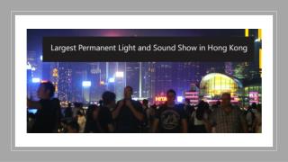 Largest Permanent Light and Sound Show in Hong Kong