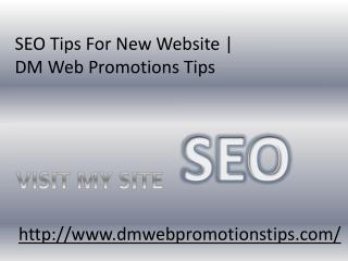 SEO Tips For New Website | DM Web Promotions Tips
