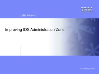 Improving IDS Administration Zone