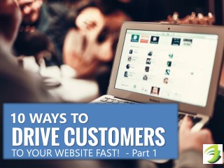 10 more ways to drive customers to your website fast - Part I - SKARTEC Digital Marketing Academy