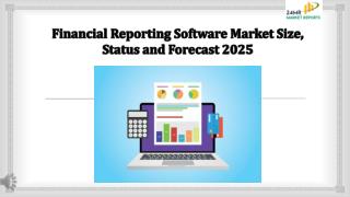 Financial reporting software market size, status and forecast 2025