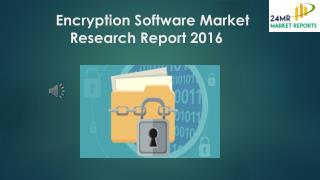 Encryption Software Market Research Report 2016