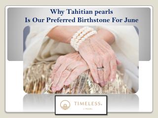 Why tahitian pearls is our preferred birthstone for june