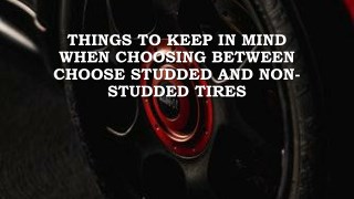 Things To Keep In Mind When Choosing Between Choose Studded And Non-Studded Tires