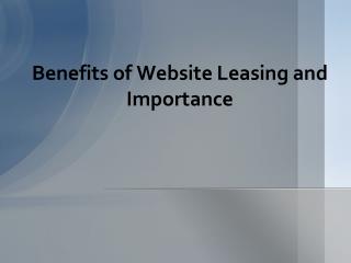 Website Leasing Importance & Benefits