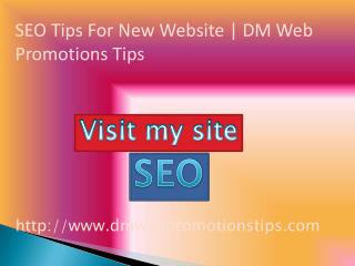 SEO Tips For New Website | DM Web Promotions Tips