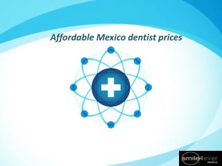 Affordable Mexico dentist prices