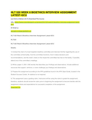 HLT 520 WEEK 8 BIOETHICS INTERVIEW ASSIGNMENT LATEST-GCU