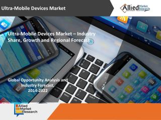 Ultra-Mobile Devices Market â€“ Industry Share, Growth and Regional Forecast