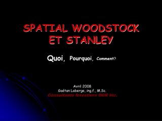 SPATIAL WOODSTOCK ET STANLEY