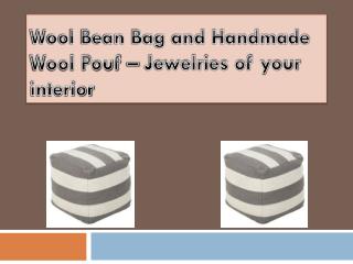 Wool Bean Bag and Handmade Wool Pouf â€“ Jewelries of your Interior