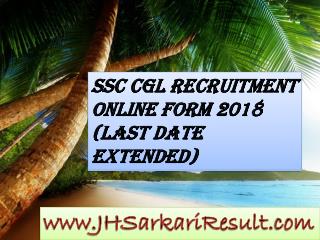 SSC CGL Recruitment Online Form 2018 (Last Date Extended)