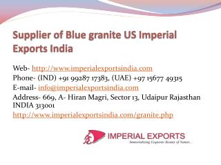 Supplier of Blue granite US Imperial Exports India