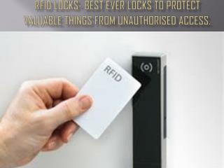 RFID locks- Best ever locks to protect valuable things from unauthorised access.