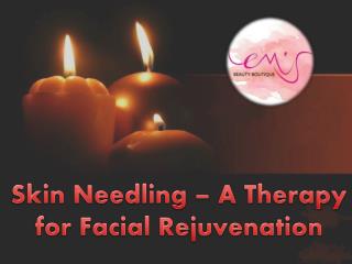 Benefits of Skin Needling Treatment