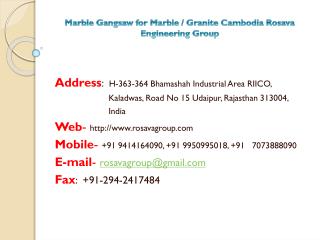 Marble Gangsaw for Marble / Granite Cambodia Rosava Engineering Group