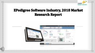 E pedigree software industry, 2018 market research report