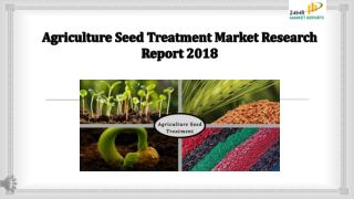 Agriculture seed treatment market research report 2018