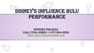 Disneyâ€™s Influence hulu performance call Toll Free 877-204-5559
