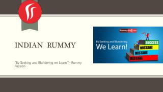 â€œBy Seeking and Blundering we Learn.â€ - Rummy Passion