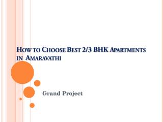 How to Choose Best 2-3 BHK Apartments in Amaravathi