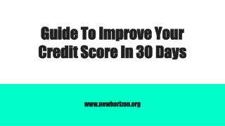 Guide To Improve Your Credit Score In 30 Days