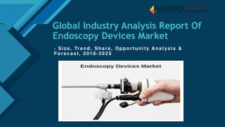 Endoscopy Devices Market: Opportunity Analysis & Forecast, 2018-2025