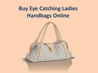 Buy Eye Catching Ladies Handbags Online