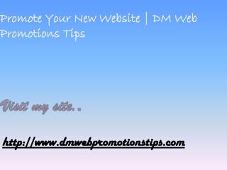 Promote Your New Website | DM Web Promotions Tips