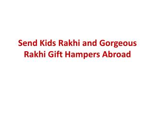 Send Kids Rakhi and Gorgeous Rakhi Gift Hampers Abroad