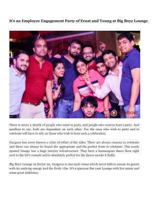 Itâ€™s an Employee Engagement Party of Ernst and Young at Big Boyz Lounge