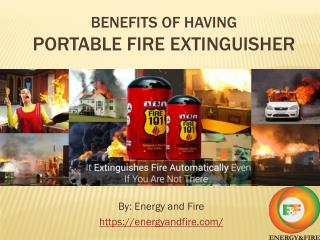 Benefits of having Portable Fire Extinguisher
