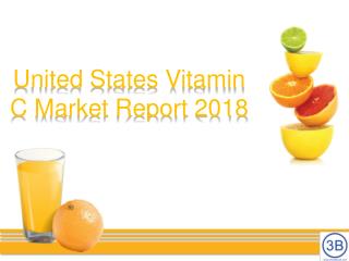 United States Vitamin C Market Report 2018
