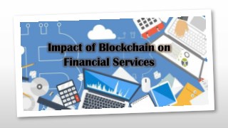 Impact of Blockchain on Financial Services