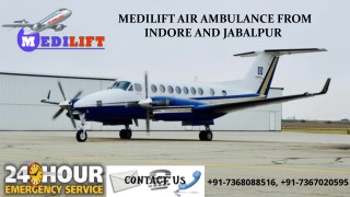 Best and Reliable Air Ambulance from Indore and Jabalpur by Medilift