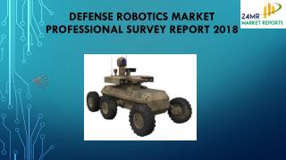 Defense Robotics Market Professional Survey Report 2018