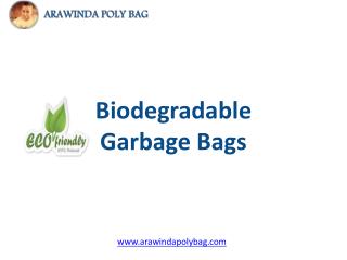 Biodegradable garbage bags