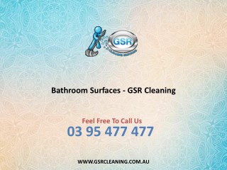 Bathroom Surfaces - GSR Cleaning