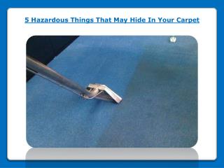 5 Hazardous Things That May Hide In Your Carpet