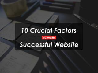 10 Crucial Factors to Make a Successful Website