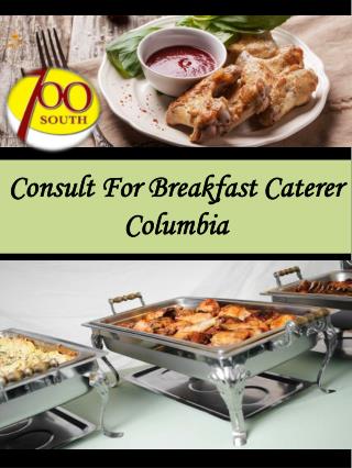 Consult For Breakfast Caterer Columbia