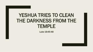 Luke 19:45-48 (Jesus clears the Temple) Sermon Slides