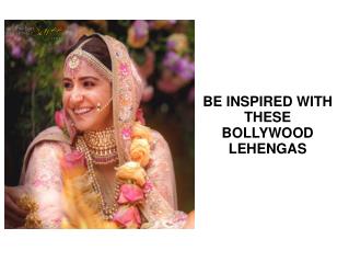 Be Inspired With These Bollywood Lehengas