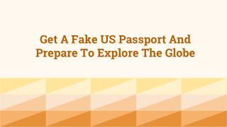 Get A Fake US Passport And Prepare To Explore The Globe