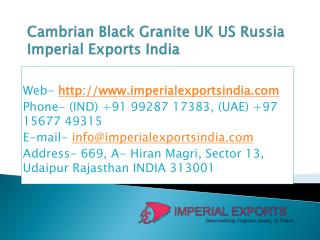 Cambrian Black Granite UK US Russia Imperial Exports India